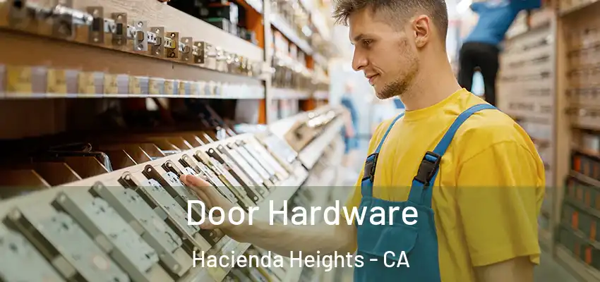  Door Hardware Hacienda Heights - CA